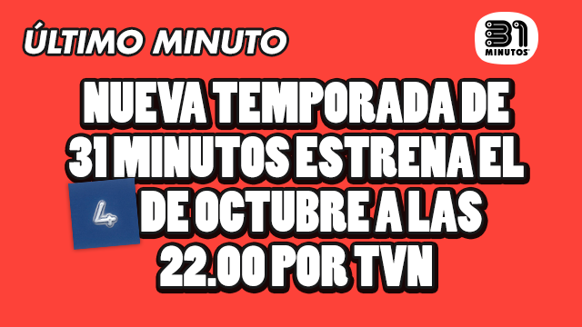 Fecha de estreno cuarta temporada de 31 minutos: 4 de octubre